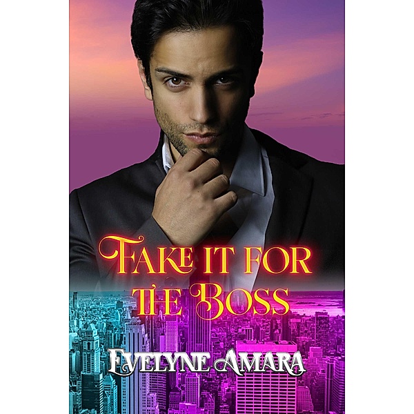 Fake it for the Boss / Billionaires and the City Bd.5, Evelyne Amara