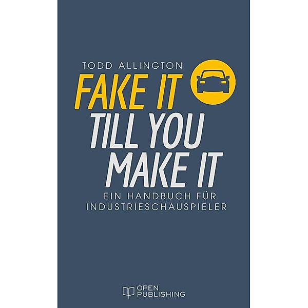 FAKE IT TILL YOU MAKE IT, Todd Allington