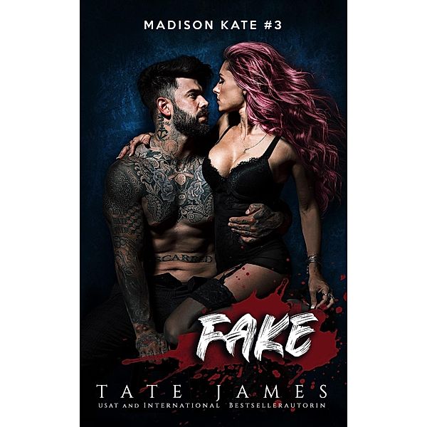 Fake (Madison Kate, #3) / Madison Kate, Tate James