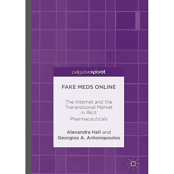 Fake Meds Online, Alexandra Hall, Georgios A. Antonopoulos