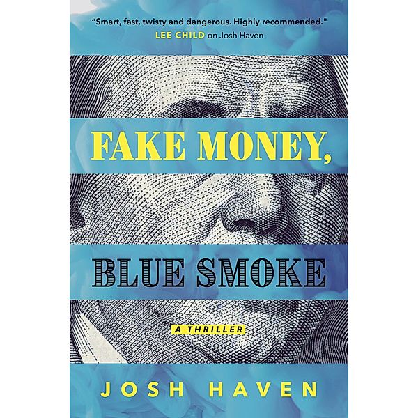 Fake Money, Blue Smoke, Josh Haven