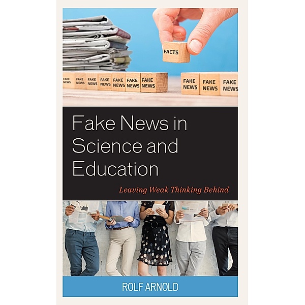 Fake News in Science and Education, Rolf Arnold