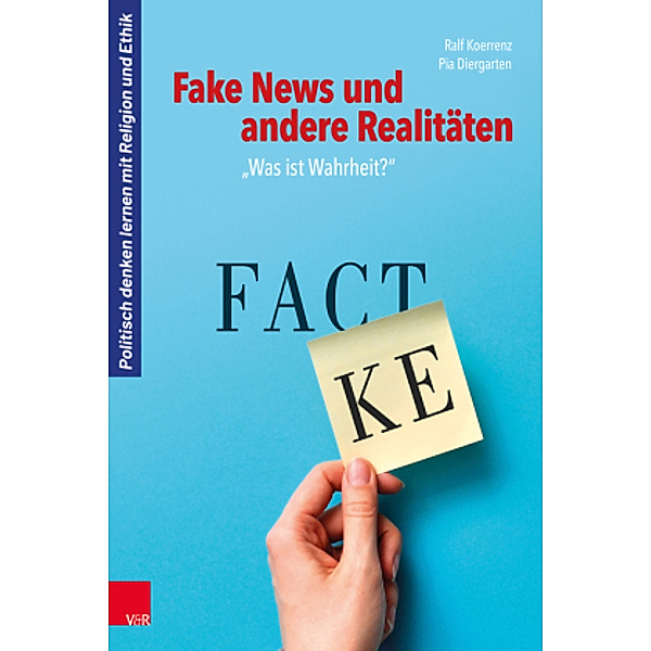 Fake News und andere Realitäten, Ralf Koerrenz, Pia Diergarten
