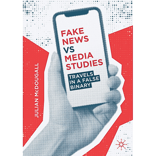 Fake News vs Media Studies, Julian McDougall