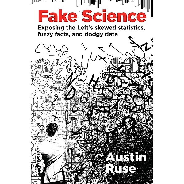 Fake Science, Austin Ruse