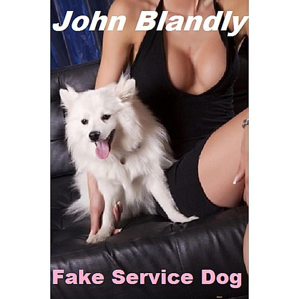 Fake Service Dog (science fiction romance) / science fiction romance, John Blandly