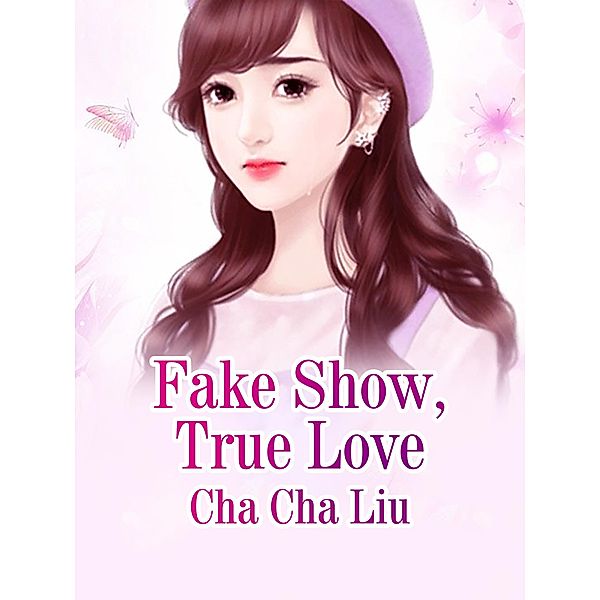 Fake Show, True Love, Cha ChaLiu