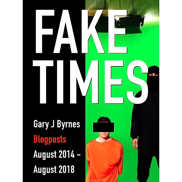 Fake Times / Gary J Byrnes, Gary J Byrnes
