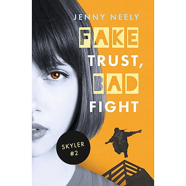 Fake Trust, Bad Fight / Skyler Bd.2, Jenny Neely