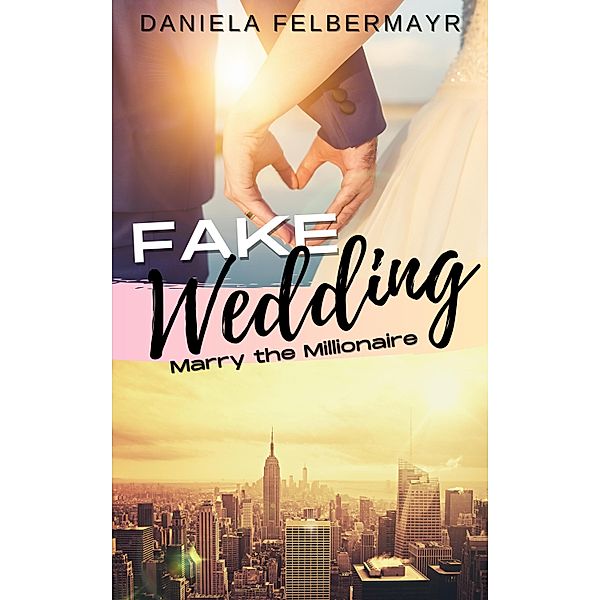 Fake Wedding, Daniela Felbermayr