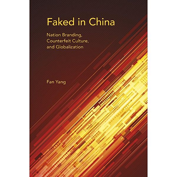 Faked in China / Framing the Global, Fan Yang