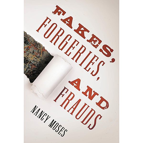 Fakes, Forgeries, and Frauds, Nancy Moses