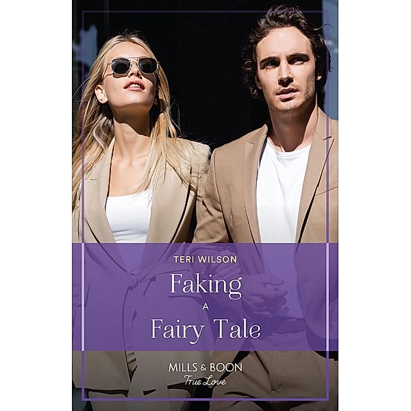 Faking A Fairy Tale / Love, Unveiled Bd.2, Teri Wilson