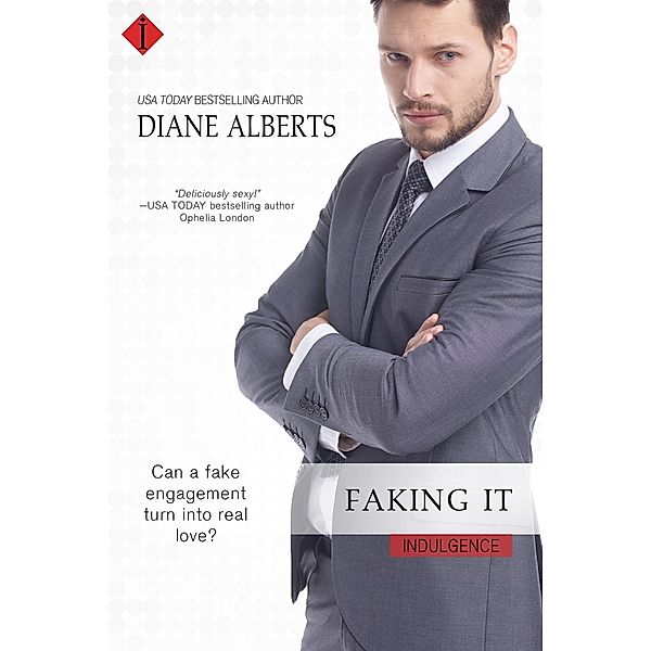 Faking It / Entangled: Indulgence, Diane Alberts