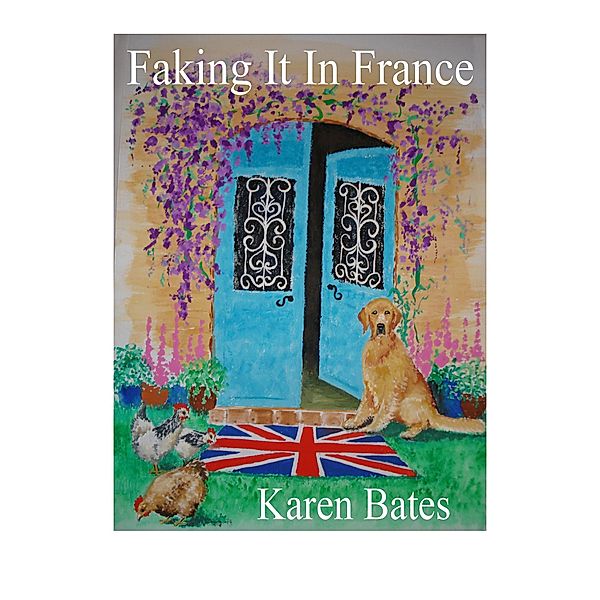 Faking It In France, Karen Bates