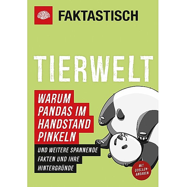 Faktastisch: Tierwelt. Warum Pandas im Handstand pinkeln / Faktastisch Bd.1