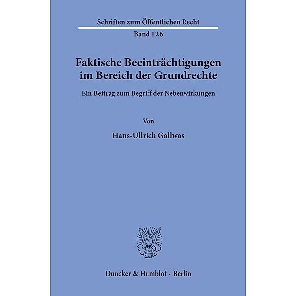 Faktische Beeinträchtigungen im Bereich der Grundrechte., Hans-Ullrich Gallwas