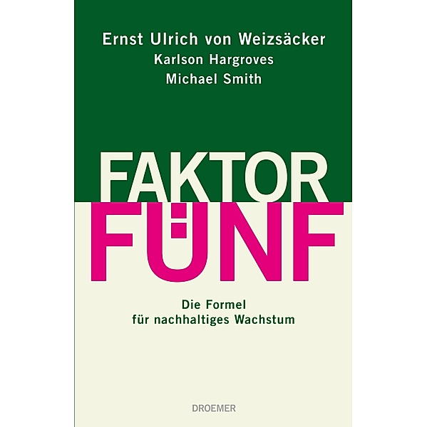 Faktor Fünf, Ernst Ulrich von Weizsäcker, Karlson Hargroves, Michael Smith