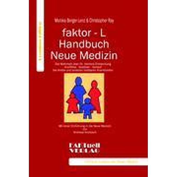 faktor-L-Handbuch Neue Medizin. Die Wahrheit über Dr. Hamers Entdeckung, Monika Berger-Lenz, Christopher Ray