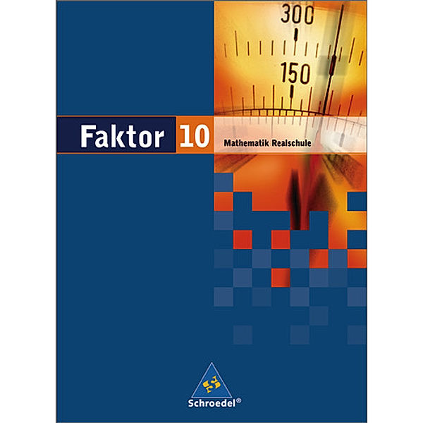 Faktor - Mathematik für Realschulen in Niedersachsen, Bremen, Hamburg und Schleswig-Holstein - Ausgabe 2005