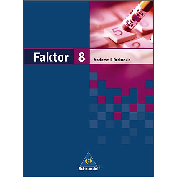 Faktor - Mathematik für Realschulen in Niedersachsen, Bremen, Hamburg und Schleswig-Holstein - Ausgabe 2005