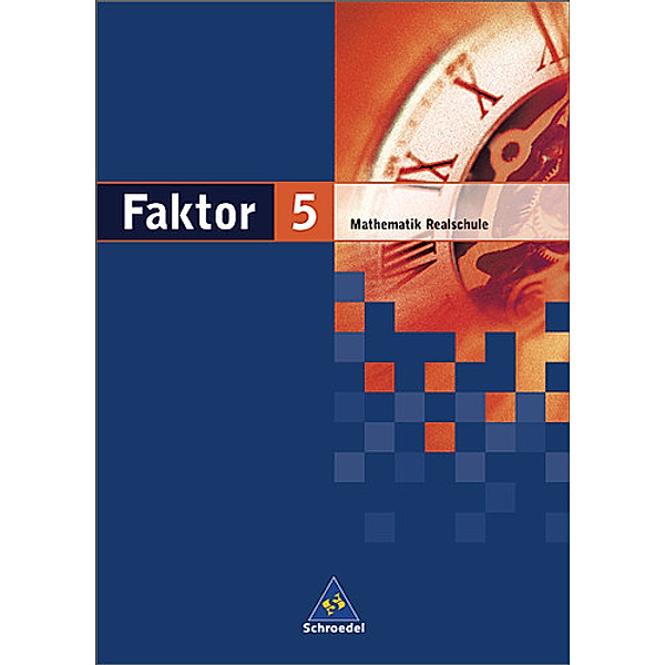Faktor, Mathematik Realschule: 3 Faktor - Mathematik für Realschulen in Niedersachsen, Bremen, Hamburg und Schleswig-Holstein - Ausgabe 2005