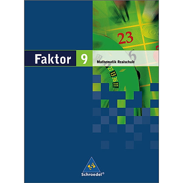 Faktor, Mathematik Realschule: Faktor - Mathematik für Realschulen in Niedersachsen, Bremen, Hamburg und Schleswig-Holstein - Ausgabe 2005