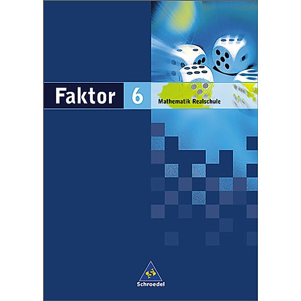 Faktor, Mathematik Realschule: Faktor - Mathematik für Realschulen in Niedersachsen, Bremen, Hamburg und Schleswig-Holstein - Ausgabe 2005