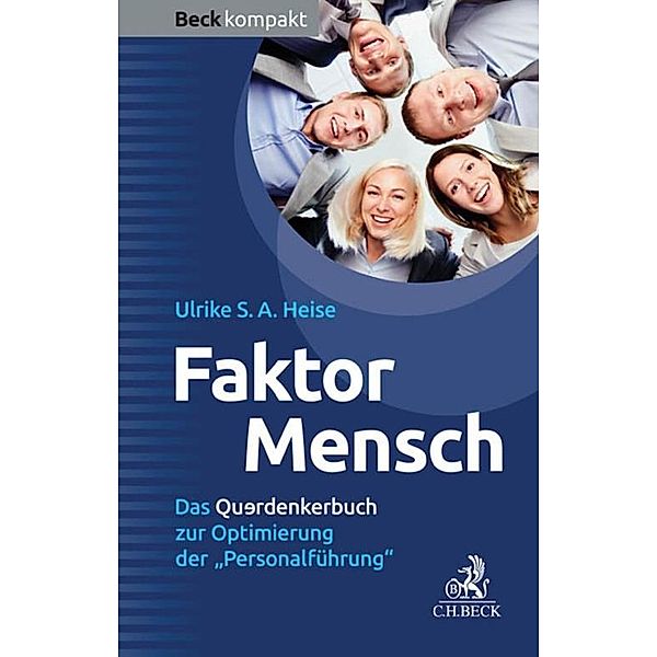 Faktor Mensch / Beck kompakt - prägnant und praktisch, Ulrike A. S. Heise