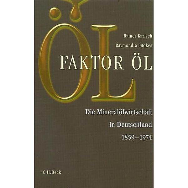 Faktor Öl, Rainer Karlsch, Raymond G. Stokes