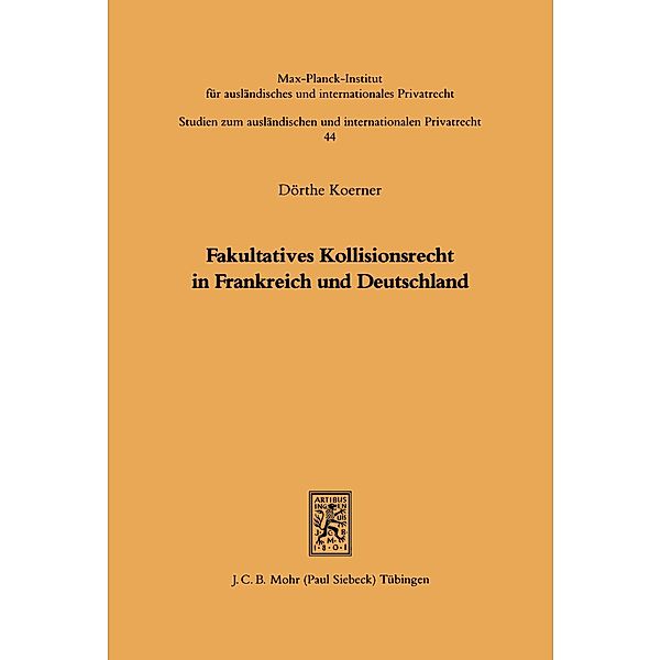 Fakultatives Kollisionsrecht in Frankreich und Deutschland, Dörthe Koerner