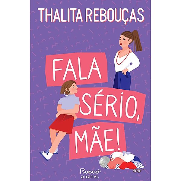 Fala sério, mãe! / Fala sério, Thalita Rebouças