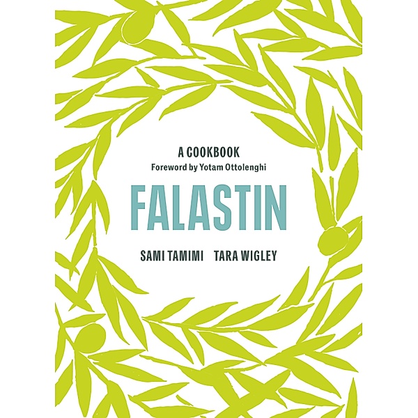 Falastin: A Cookbook, Sami Tamimi, Tara Wigley
