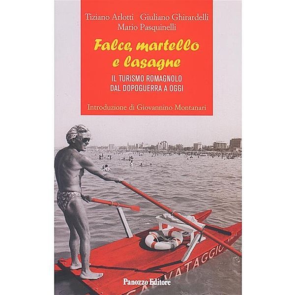 Falce, martello e lasagne, Giuliano Ghirardelli, Tiziano Arlotti, Mario Pasquinelli