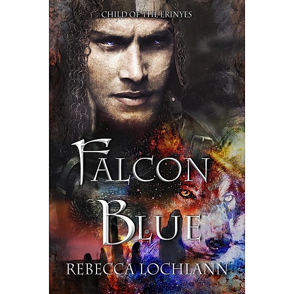 Falcon Blue (The Child of the Erinyes, #6) / The Child of the Erinyes, Rebecca Lochlann