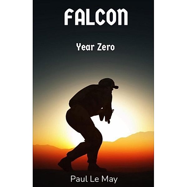 Falcon: Year Zero / Falcon, Paul Le May