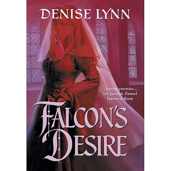 Falcon's Desire (Mills & Boon Historical) / Mills & Boon Historical, Denise Lynn