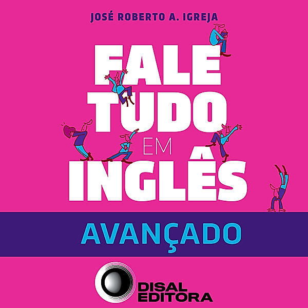 Fale tudo em inglês avançado, José Roberto Igreja