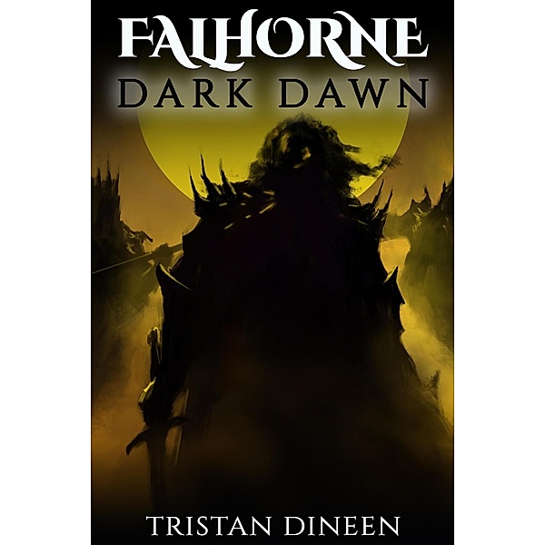 Falhorne: Dark Dawn / Falhorne, Tristan Dineen