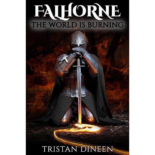 Falhorne: The World is Burning / Falhorne, Tristan Dineen
