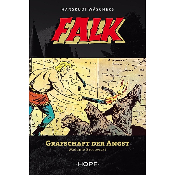 Falk 9: Grafschaft der Angst / Falk Bd.9, Melanie Brosowski