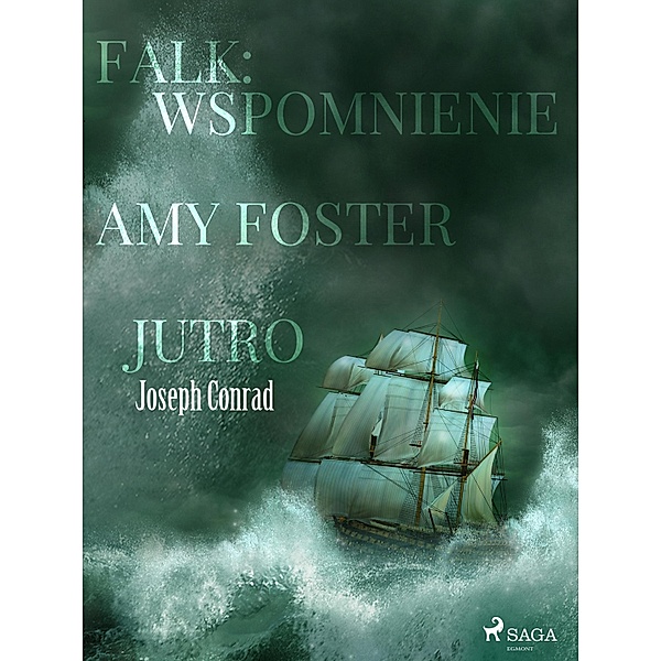 Falk: wspomnienie, Amy Foster, Jutro / World classics, Joseph Conrad
