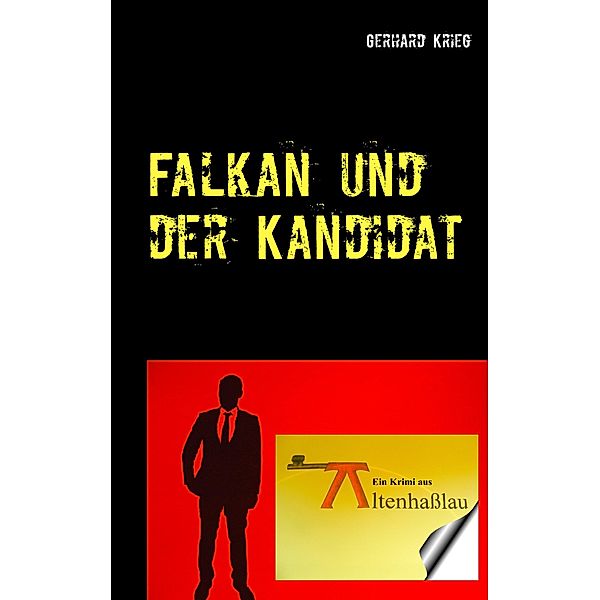 Falkan und der Kandidat, Gerhard Krieg