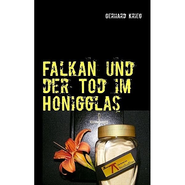 Falkan und der Tod im Honigglas, Gerhard Krieg