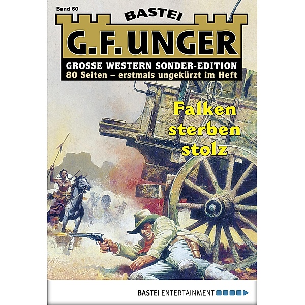 Falken sterben stolz / G. F. Unger Sonder-Edition Bd.60, G. F. Unger