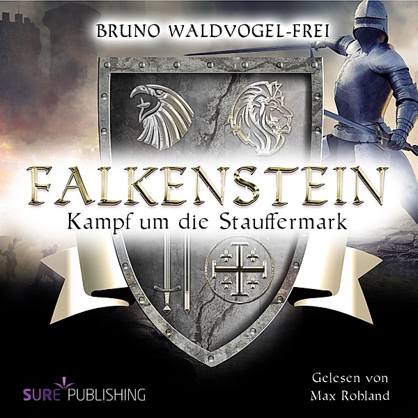 Falkenstein - 3 - Kampf um die Stauffermark, Bruno Waldvogel-Frei