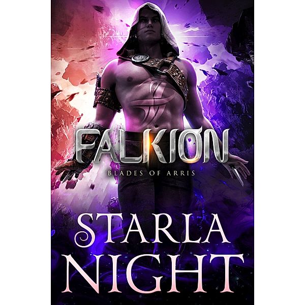 Falkion (Blades of Arris, #6) / Blades of Arris, Starla Night