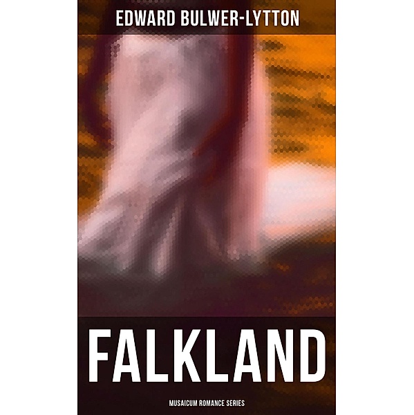 Falkland (Musaicum Romance Series), Edward Bulwer-Lytton