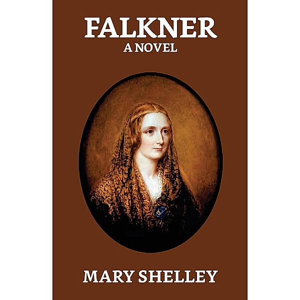 Falkner: A Novel / True Sign Publishing House, Mary Shelley