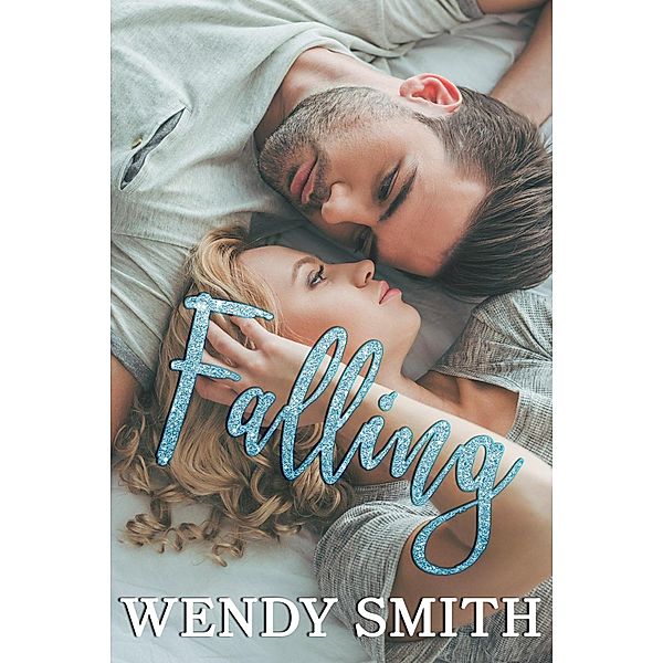 Fall and Rise Duet: Falling (Fall and Rise Duet, #1), Wendy Smith